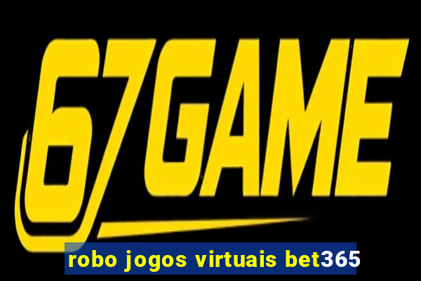 robo jogos virtuais bet365